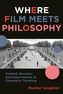 Where Film Meets Philosophy