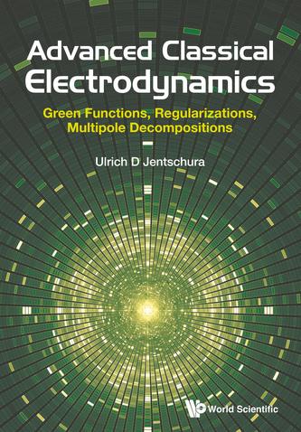 Advanced Classical Electrodynamics: Green Functions, Regularizations, Multipole Decompositions
