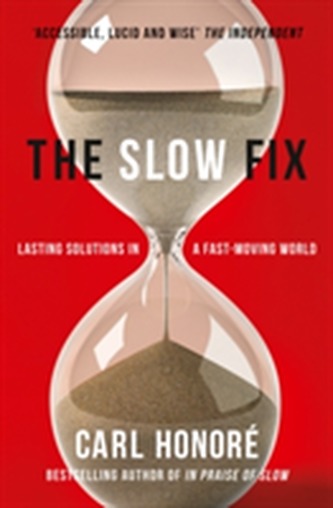 The Slow Fix