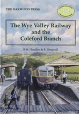 The Wye Valley Railway and the Coleford Branch