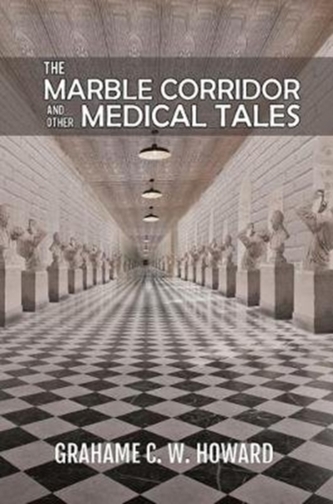 The Marble Corridor and Other Medical Tales