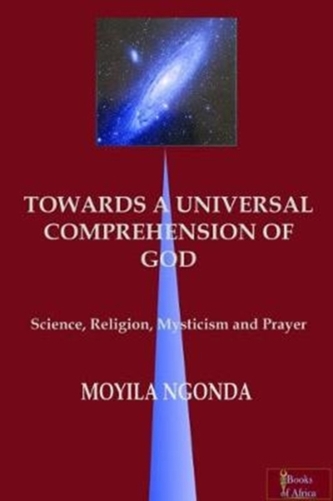 TOWARDS A UNIVERSAL COMPREHENSION OF GOD