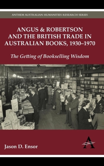 Angus & Robertson and the British Trade in Australian Books, 1930-1970