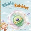 Bibble and the Bubbles