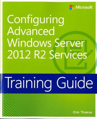 Configuring Advanced Windows Server (R) 2012 R2 Services