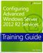 Configuring Advanced Windows Server (R) 2012 R2 Services