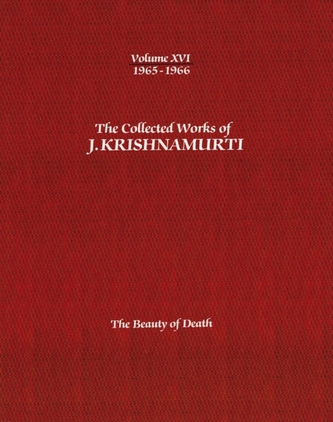 The Collected Works of J.Krishnamurti  - Volume Xvi 1965-1966