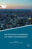 The Palgrave Handbook of Urban Ethnography