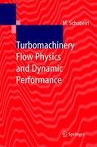 Turbomachinery Flow Physics and Dynamic Performance
