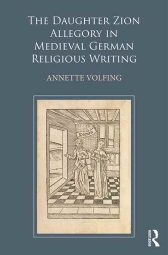 The Daughter Zion Allegory in Medieval German Religious Writing