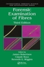 Forensic Examination of Fibres, Third Edition