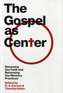 The Gospel as Center