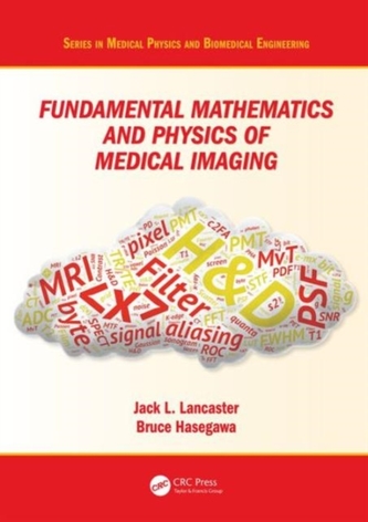 Fundamental Mathematics and Physics of Medical Imaging