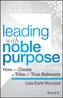 Leading with Noble Purpose