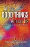 All The Good Things Around Us