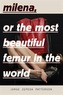 Milena, Or The Most Beautiful Femur In The World
