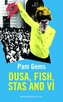 Dusa, Fish, Stas and Vi