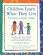 Children Learn What They Live