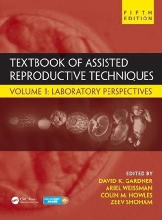 Textbook of Assisted Reproductive Techniques, Fifth Edition