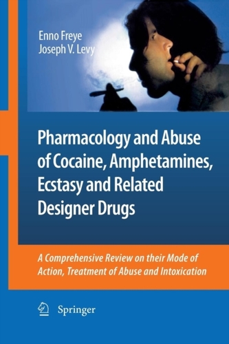 Pharmacology and Abuse of Cocaine, Amphetamines, Ecstasy and Related Designer Drugs