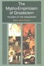 The Mytho-Empiricism of Gnosticism