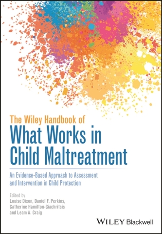The Wiley Handbook of What Works in Child Maltreatment