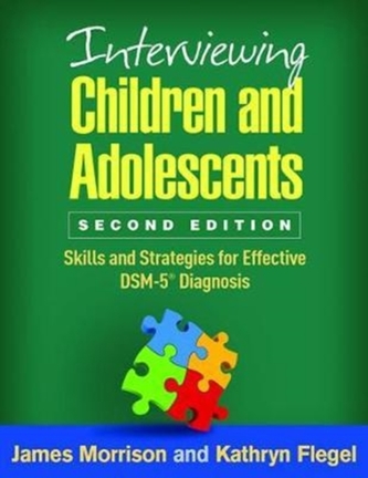 Interviewing Children and Adolescents, Second Edition
