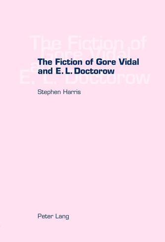 The Fiction of Gore Vidal and E.L. Doctorow