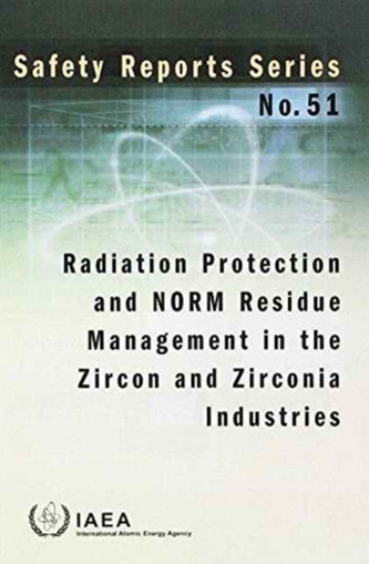 Radiation Protection and NORM Residue Management in the Zircon and Zirconia Industries