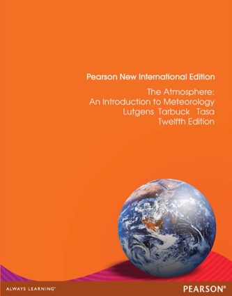 The Atmosphere: Pearson New International Edition