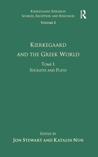 Volume 2, Tome I: Kierkegaard and the Greek World - Socrates and Plato