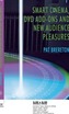 Smart Cinema, DVD Add-Ons and New Audience Pleasures