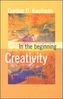 In the Beginning... Creativity
