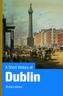 A Short History of Dublin