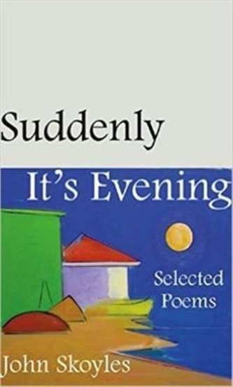 Suddenly, It's Evening