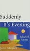 Suddenly, It's Evening
