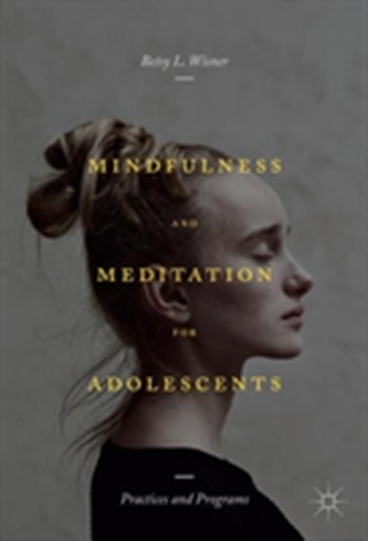 Mindfulness and Meditation for Adolescents