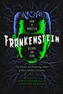 Frankenstein - How A Monster Became an Icon - The Science and Enduring Allure of Mary Shelley`s Creation