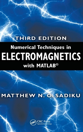 Numerical Techniques in Electromagnetics with MATLAB, Third Edition