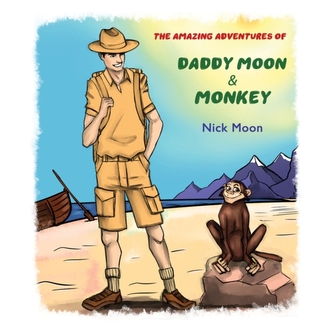 The Amazing Adventures of Daddy Moon and Monkey