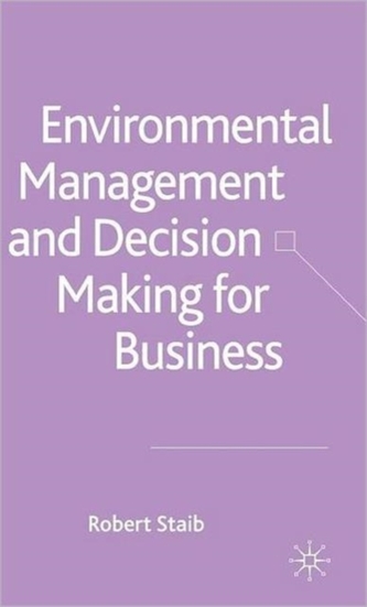 Environmental Management and Decision Making for Business