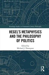 Hegel's Metaphysics and the Philosophy of Politics