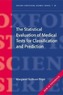 The Statistical Evaluation of Medical Tests for Classification and Prediction