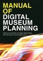 Manual of Digital Museum Planning