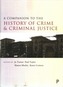 A companion to the history of crime and criminal justice