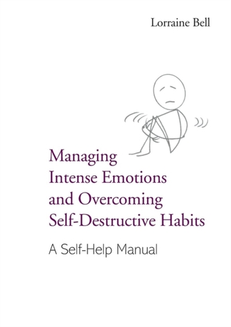 Managing Intense Emotions and Overcoming Self-Destructive Habits
