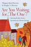 Are You Waiting for The One?