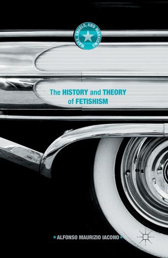 The History and Theory of Fetishism