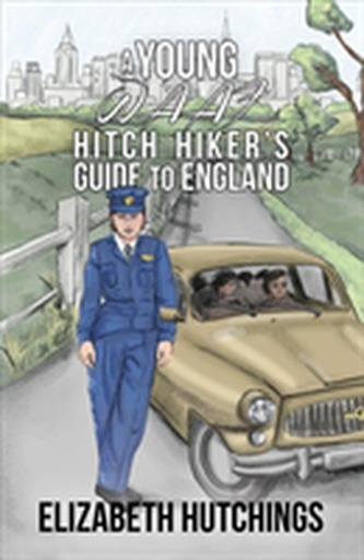 A Young W.A.A.F Hitch Hiker's Guide to England