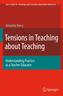 Tensions in Teaching about Teaching